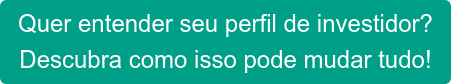 Quer entender seu perfil de investidor? Descubra como isso pode mudar tudo!