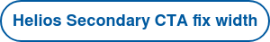 Helios Secondary CTA fix width