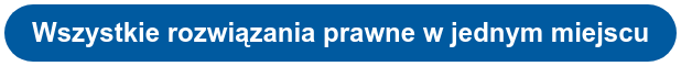 Wszystkie rozwiązania prawne w jednym miejscu