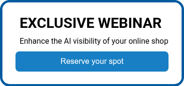 EXCLUSIVE WEBINAR&nbsp; &nbsp; Enhance&nbsp;the AI visibility of your online shop