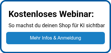 Kostenloses Webinar: &nbsp; So machst du deinen Shop für KI sichtbar