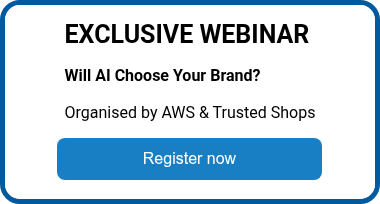 EXCLUSIVE WEBINAR Will AI Choose Your Brand? &nbsp; Organised by AWS & Trusted Shops