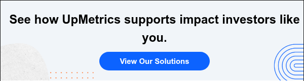 See how UpMetrics supports impact investors like you.