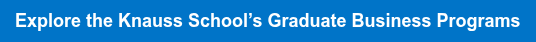 Explore the Knauss School’s Graduate Business Programs