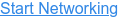 Start Networking
