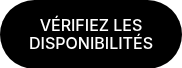VÉRIFIEZ LES DISPONIBILITÉS