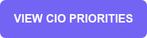 <p style="font-weight: bold; font-size: 16px;"><span style="font-family: Arial, Helvetica, sans-serif; color: #ffffff;">VIEW CIO PRIORITIES</span></p>