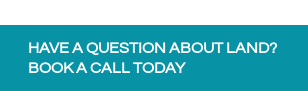Have a question about land?  Book a call today