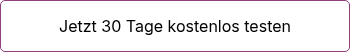 Jetzt 30 Tage kostenlos testen