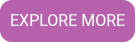 EXPLORE MORE