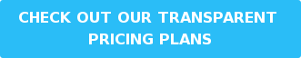CHECK OUT OUR TRANSPARENT PRICING PLANS