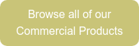 Browse all of our Commercial Products