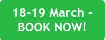 18-19 March&nbsp;- BOOK NOW!