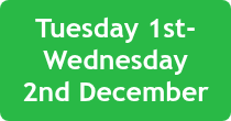 <p>Tuesday 1st-Wednesday 2nd&nbsp;December</p>