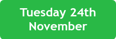 <p>Tuesday 24th November</p>