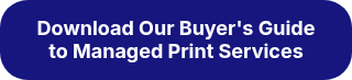 Download Our Buyer's Guide to Managed Print Services