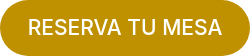 RESERVA TU MESA