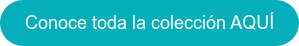 Conoce toda la colección AQUÍ