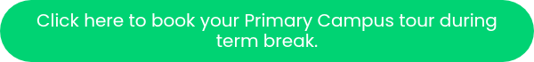 Click here to book your Primary Campus tour during term break.