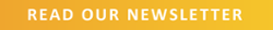 READ OUR NEWSLETTER