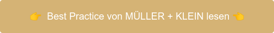   Best Practice von MÜLLER + KLEIN lesen 