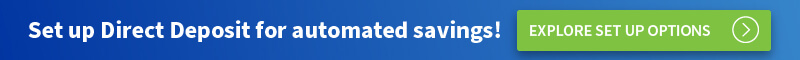 Promotional banner 'Set up Direct Deposit for automated savings! Explore set up options'