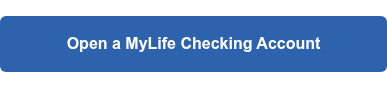 Open a MyLife Checking Account