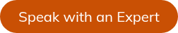 Speak with an Expert
