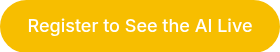 <div style="text-align: center;">Register to See the AI Live</div>