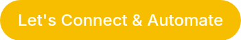 <div style="text-align: center; font-size: 24px;">Let's Connect &amp; Automate</div>