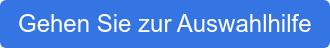 Gehen Sie zur Auswahlhilfe