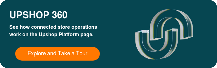 UPSHOP 360 See how connected store operations work on the Upshop Platform page.