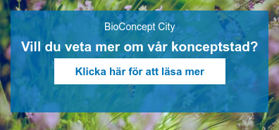 BioConcept City  Vill du veta mer om vår konceptstad?  Klicka här för att läsa mer