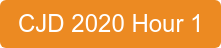 CJD 2020 Hour 1