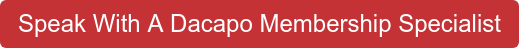Speak With A Dacapo Membership Specialist