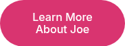 Learn More About Joe