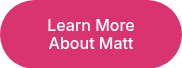 Learn More About Matt