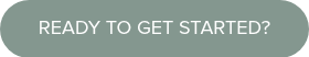 READY TO GET STARTED?