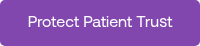 Protect Patient Trust