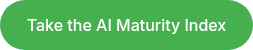 Take the AI Maturity Index