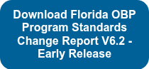 Download Florida OBP Program Standards Change Report V6.2 - Early Release