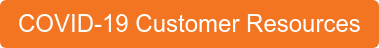 COVID-19 Customer Resources