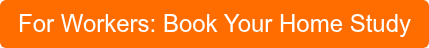 For Workers: Book Your Home Study