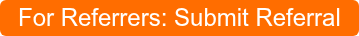 For Referrers: Submit Referral