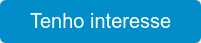 Tenho interesse