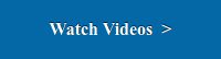 Watch Videos  >
