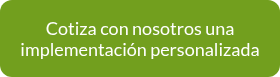 Cotiza con nosotros una implementación personalizada