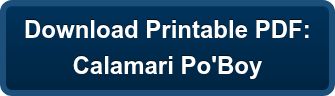 Download Printable PDF: Calamari Po'Boy