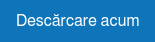 Descărcare acum