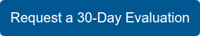 Request a 30-Day Evaluation